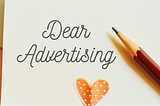 Dear Advertising.