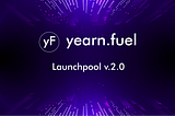 yFuel: Launchpool v.2.0