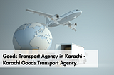 Goods Transport Agency Karachi — 0326 0995579