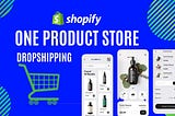 I will design one product store dropshipping Shopify store