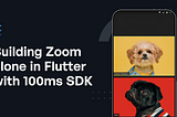 Building Zoom clone in Flutter with 100ms SDK