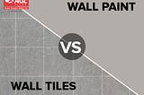 What’s Best- Wall Tiles or Paint??