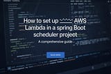 How to Set Up AWS Lambda in a Spring Boot Scheduler Project
