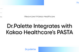 Dr.Palette Integrates with Kakao Healthcare’s PASTA