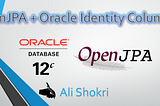 OpenJPA + Oracle Identity Column