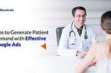 Tips to Generate Patient Demand with Effective Google Ads