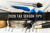 2020 Tax Season Tips