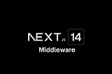 Next.js Middleware Decoded: From Zero to Hero