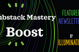 Featured Newsletters by Substack Mastery Boost Pilot: Episode 17