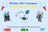 BiTalkz 100+ Followers Celebration Giveaway