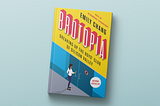 Short Book Review: ‘Brotopia: Breaking up the boys’ club of Silicon Valley’ by Emily Chang