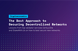 The Best Approach to Securing Decentralized Networks
