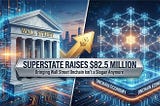 Superstate Raises $82.5 million: Bringing Wall Street Onchain Isn’t a Slogan Anymore