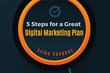 5 Tips for A Robust Digital Marketing Plan