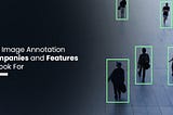 Top 5 Image Annotation Companies and Features to Look For