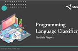 The DAP Journey: Multi Programming Language Classifier