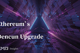 Ethereum’s Dencun Upgrade