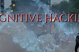 Content Weapons Primer: Cognitive Hacking