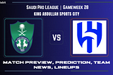 Saudi Pro League: Al-Ahli vs. Al-Hilal match Prediction, Team News, Predicted Lineups