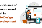 The Importance of Maintenance and Support in Website Design and Development