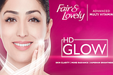 “Fair and Lovely’ is now ‘Glow and Lovely and society is not colourist any more. Yay.