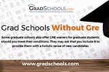 Grad Schools Without GRE