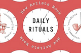 Book Notes: Daily Rituals: How Artists Work