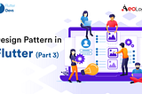 Design Patterns in Flutter -Part 3 (MVVM)