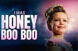 Movie Review: I was Honey Boo Boo