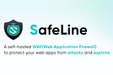 From Vulnerable to Invincible: Secure Your Web App with SafeLine WAF