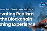 FishVerse Beta Development Update #1: Elevating Realism in the Blockchain Fishing Experience
