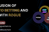 The Fusion of Crypto Betting and DeFi with Rogue