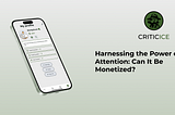Harnessing the Power of Attention: Can It Be Monetized?