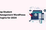 top student management WordPress Plugins for 2024