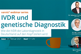 Webinar Q&A — IVDR und genetische Diagnostik