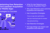 Optimizing User Retention and Customer Acquisition for Mobile Apps: Strategies for Success