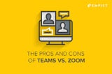 The Pros and Cons of Microsoft Teams vs. Zoom [Updated October 2020]