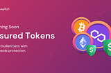 Coming Soon: Insured Tokens