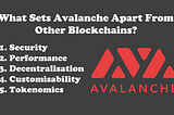 What Sets Avalanche Apart From Other Blockchains?