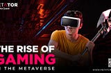 The Metaverse — A Major Breakthrough in Gaming
