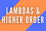 Lambda & Higher-Order Fonksiyonlar