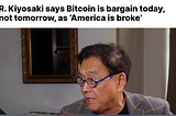 R. Kiyosaki says Bitcoin is bargain today, not tomorrow, as ‘America is broke’