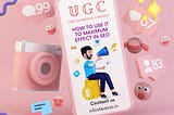 5 Ways to Boost SEO with User-Generated Content