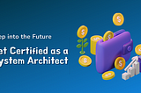 Promotional banner for System Architect certification, featuring a blue background with encouraging text, a purple wallet with gold coins, and a bar chart symbolizing career growth.