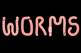 I Mean Worms