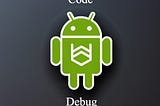 Debugging Your Android App: Common Errors, State Management and Concurrency