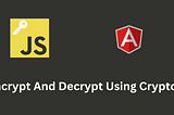 Encrypt And Decrypt Password in Angular Using CryptoJS