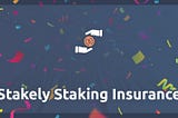 Stakely.io launches its new Staking Insurance Program