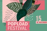 Ressaca do Popload Festival 2019 — Sensacional e Desestruturado