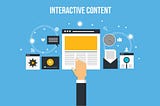 The Future of Content Marketing: Interactive Content